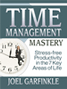 Time Management Mastery by Joel Garfinkle